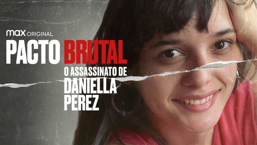 Pacto Brutal - O Assassinato de Daniella Perez